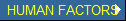 HUMAN FACTORS