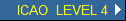 ICAO  LEVEL 4